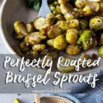 Perfetly Roasted Brussel Sprouts