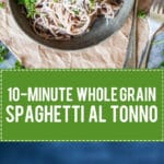 This Whole Grain Spaghetti al Tonno takes literally 10 minutes to make! | www.vibrantplate.com