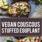 Couscous Stuffed Eggplant topped with a fresh Lemon Tahini Sauce is a delicious way to serve eggplants. Vegan and Dairy-Free! | Vibrant Plate