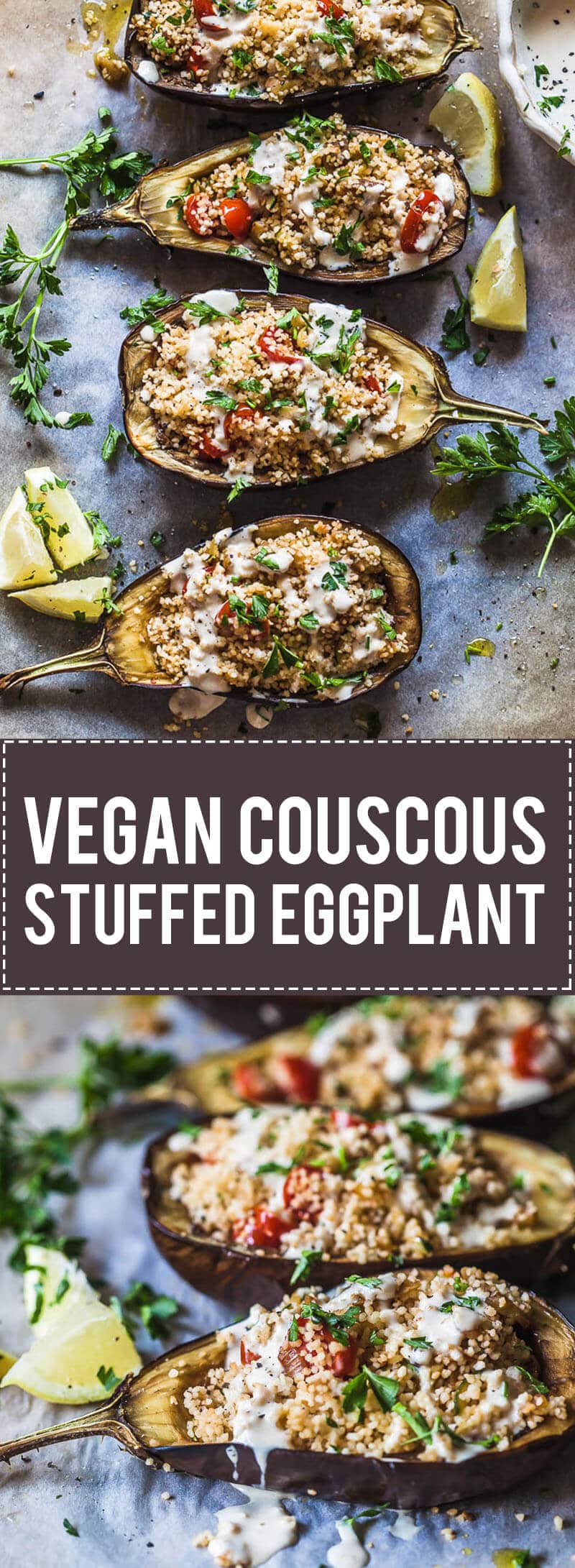 Couscous Stuffed Eggplant topped with a fresh Lemon Tahini Sauce is a delicious way to serve eggplants. Vegan and Dairy-Free!