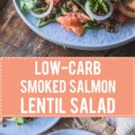A simple Low-Carb Smoked Salmon Lentil Salad is high in protein and healthy fats. Dairy-free & Gluten-free! | Vibrant Plate