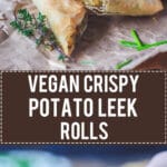 These 3-ingredient Vegan Crispy Potato Leek Rolls are simply amazing and are the perfect delicious lunch or snack! | Vibrant Plate