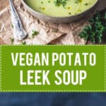 This Vegan Potato Leek Soup is creamy and filling, just the perfect soup for cold winter days! | Vibrant Plate