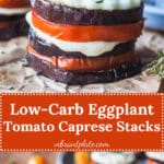 Eggplant Tomato Caprese Stacks is a lovely low-carb and gluten-free vegetarian dinner, perfect for summer night entertaining! | Vibrant Plate