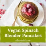 These Vegan Spinach Blender Pancakes are ready in just 20 minutes, are gluten-free and absolutely delicious. | Vibrant Plate