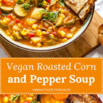 Vegan Roasted Corn and Pepper Soup