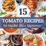 15 tomato recipes to make this summer