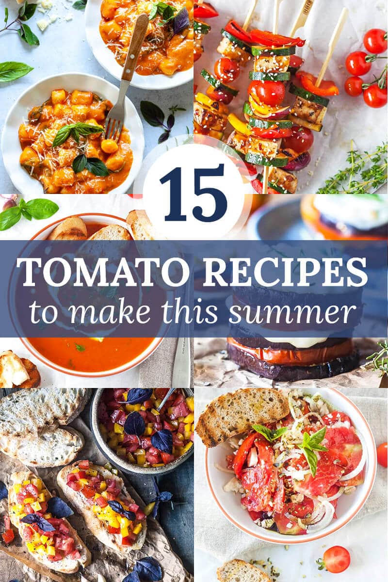 15 tomato recipes to make this summer