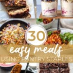 30 Easy Meals using Pantry Staples