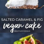 Salted Caramel Fig Vegan Cake