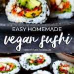 Easy Homemade Vegan Sushi