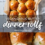 Vegan Garlic Butter Dinner Rolls