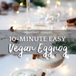 10-minute Easy Vegan Eggnog