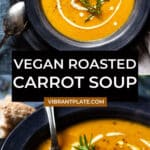 Vegan Roasted Carrot Soup Recipe