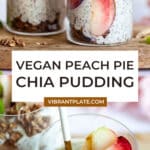 Vegan Peach Pie Chia Pudding