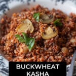 Buckwheat Kasha with Mushrooms